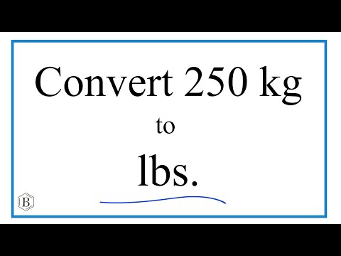 How to Convert 250 Kilograms to Pounds (250kg to lbs)