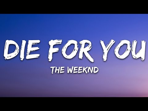 The Weeknd - DIE FOR YOU (Lyrics)