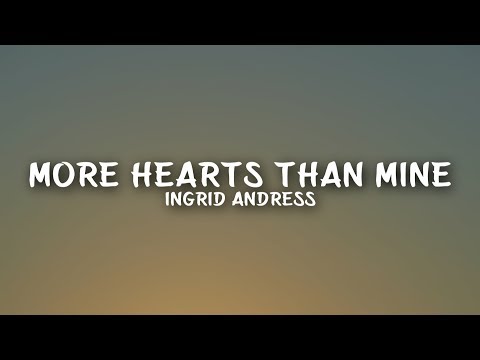 Ingrid Andress - More Hearts Than Mine (Lyrics)