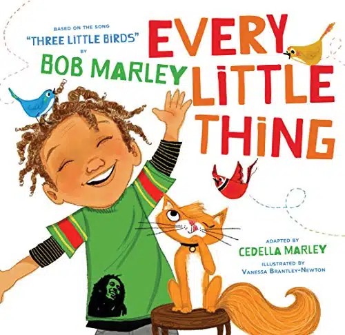 Every Little Thing Based On The Song 'Three Little Birds' By Bob Marley (Preschool Music Books, Children Song Books, Reggae For Kids)