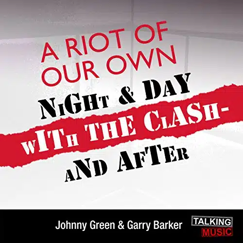 A Riot Of Our Own Night And Day With The Clash