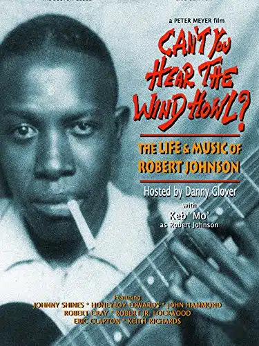 Can'T You Hear The Wind Howl The Life &Amp; Music Of Robert Johnson