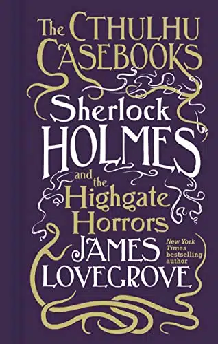 Cthulhu Casebooks   Sherlock Holmes And The Highgate Horrors