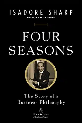 Four Seasons The Story Of A Business Philosophy