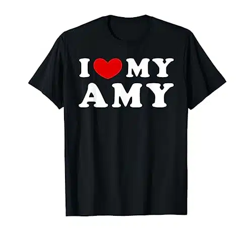 I Love My Amy, I Heart My Amy T Shirt