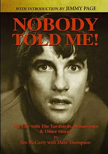 Nobody Told Me My Life With The Yardbirds, Renaissance And Other Stories