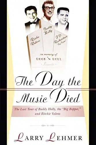 The Day The Music Died The Last Tour Of Buddy Holly, The Big Bopper, And Ritchie Valens