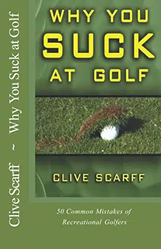 Why You Suck At Golf Ost Common Mistakes By Recreational Golfers