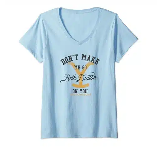 Yellowstone Don'T Make Me Go Beth Dutton On You Distressed V Neck T Shirt