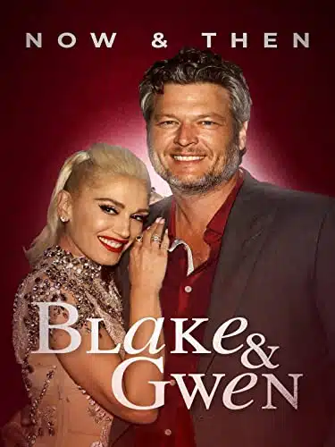 Blake &Amp; Gwen Now &Amp; Then