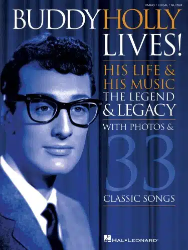 Buddy Holly Lives! His Life &Amp; His Music   With Photos &Amp; Classic Songs Piano, Vocal And Guitar Chords