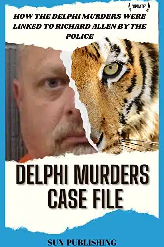 Delphi Murders Case File How The Delphi Murders Were Linked To Richard Allen By The Police