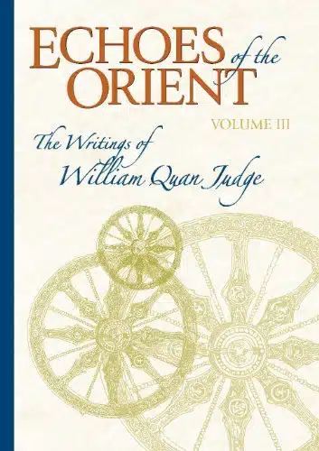 Echoes Of The Orient The Writings Of William Quan Judge, Volume