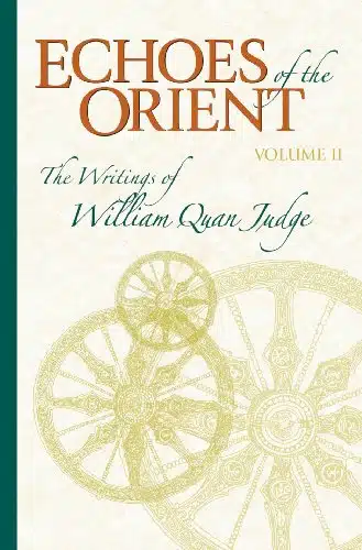 Echoes Of The Orient The Writings Of William Quan Judge   Volume Ii