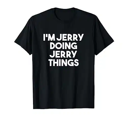 I'M Jerry Doing Jerry Things Funny Personalized Name Jerry T Shirt