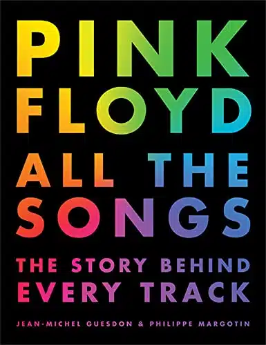 Pink Floyd All The Songs The Story Behind Every Track