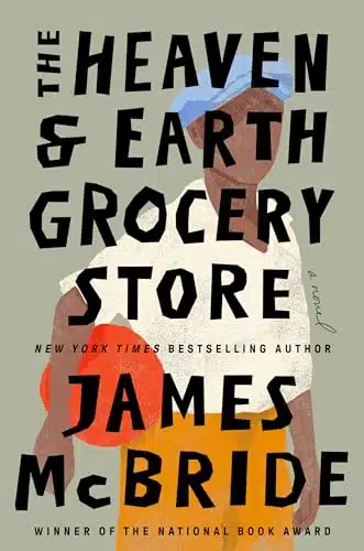 The Heaven &Amp; Earth Grocery Store A Novel