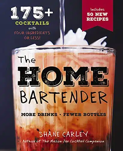 The Home Bartender, Second Edition + Cocktails Made With Ingredients Or Less (The Art Of Entertaining)