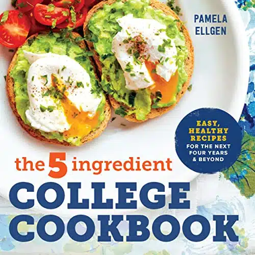 The Ingredient College Cookbook Easy, Healthy Recipes For The Next Four Years &Amp; Beyond