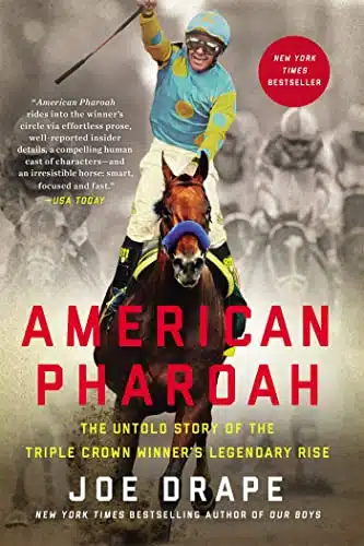 American Pharoah The Untold Story Of The Triple Crown Winner'S Legendary Rise