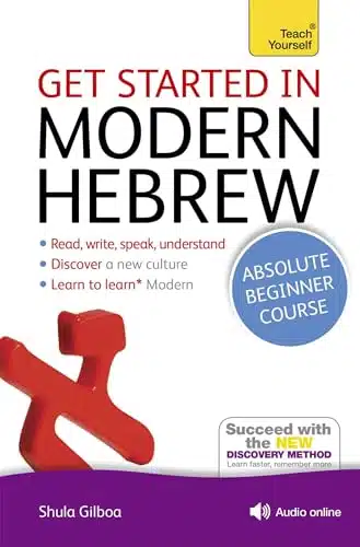 Get Started In Modern Hebrew Absolute Beginner Course The Essential Introduction To Reading, Writing, Speaking And Understanding A New Language (Teach Yourself Language)