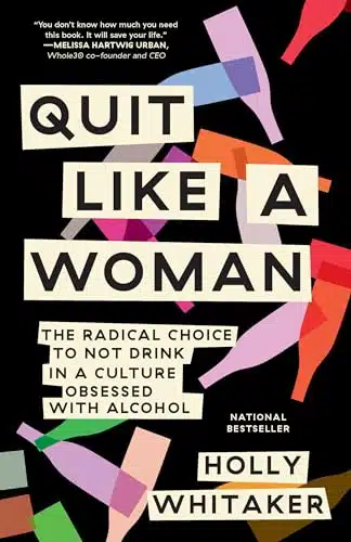 Quit Like A Woman The Radical Choice To Not Drink In A Culture Obsessed With Alcohol