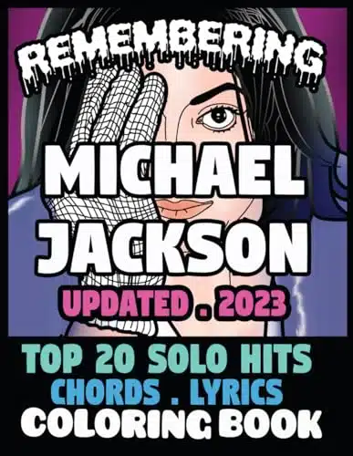 Remembering Michael Jackson Top Solo Hits An Ultimate Fans Haven A Coloring Book And Song Book Of Mj