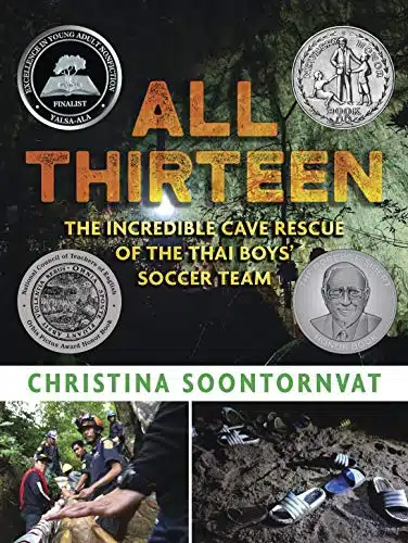 All Thirteen The Incredible Cave Rescue Of The Thai Boys' Soccer Team (Newbery Honor Book)