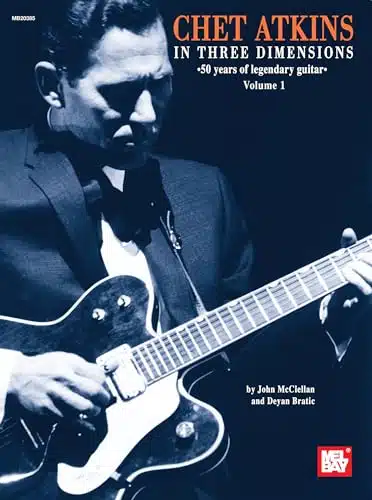 Chet Atkins In Three Dimensions, Volume Years Of Legendary Guitar