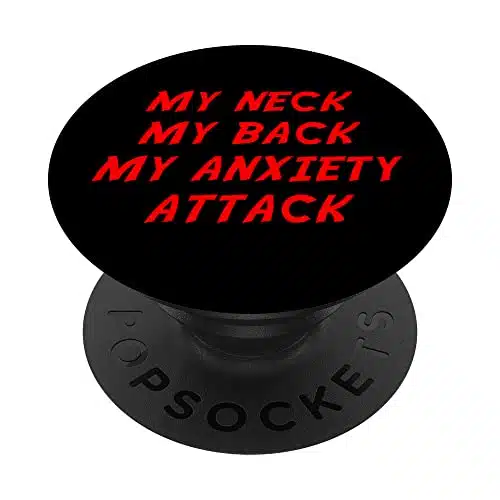 My Neck My Back My Anxiety Attack Funny Joke Song Lyric Popsockets Swappable Popgrip