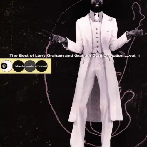 The Best Of Larry Graham & Graham Central Station, Vol.