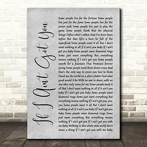 The Card Zoo If I Ain'T Got You Rustic Script Grey Song Lyric Quote Wall Art Poster Gift Present Print