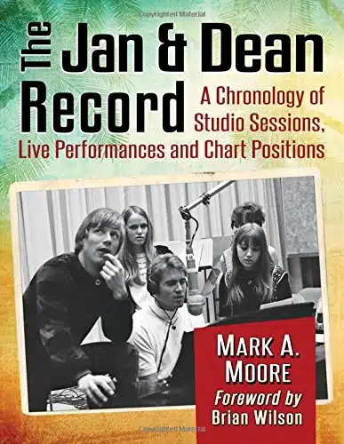 The Jan &Amp; Dean Record A Chronology Of Studio Sessions, Live Performances And Chart Positions