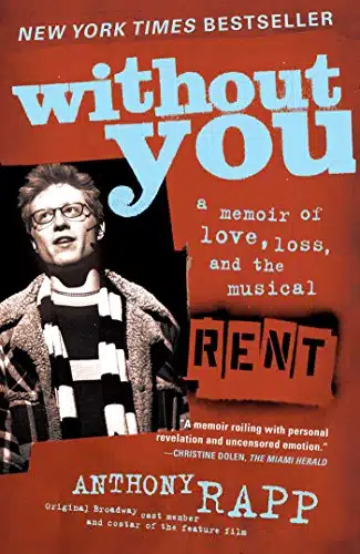 Without You A Memoir Of Love, Loss, And The Musical Rent