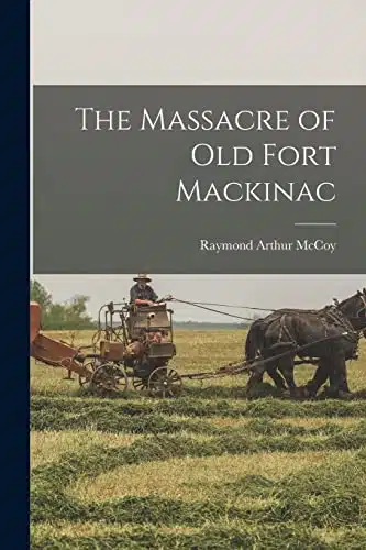 The Massacre Of Old Fort Mackinac